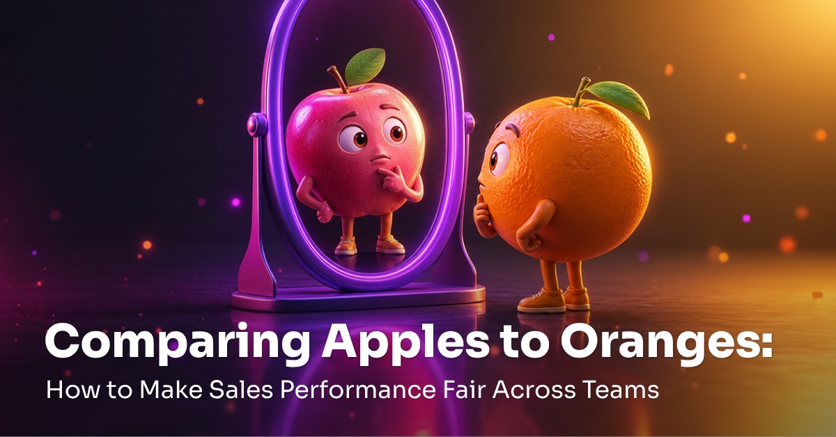 Comparing Apples to Oranges How to Make Sales Performance Fair Across Teams